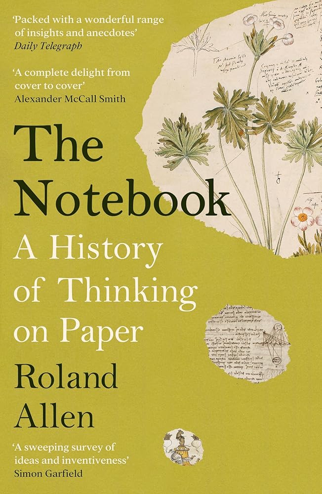 The Notebook: A History of Thinking on Paper: A New Statesman and Spectator Book of the Year cover image