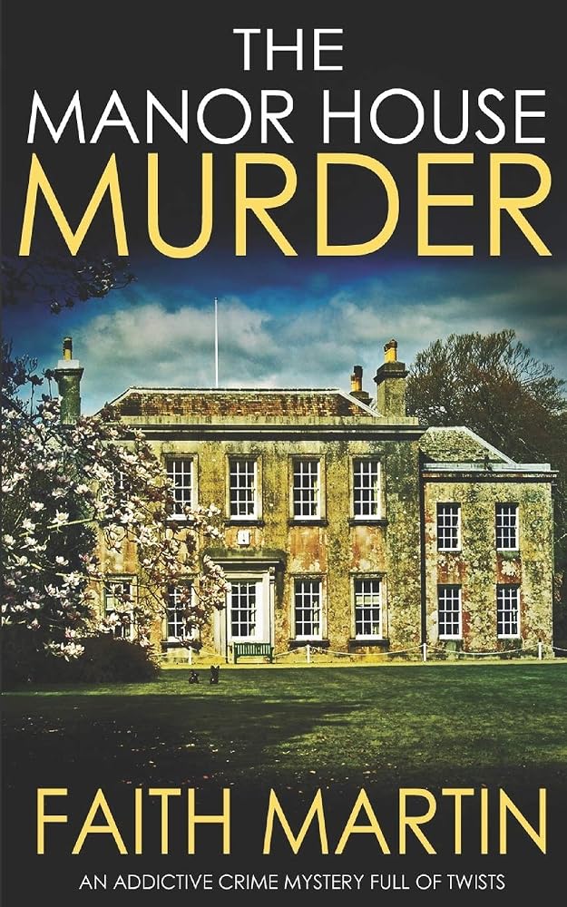THE MANOR HOUSE MURDER an addictive crime mystery full of twists (Monica Noble Detective) cover image