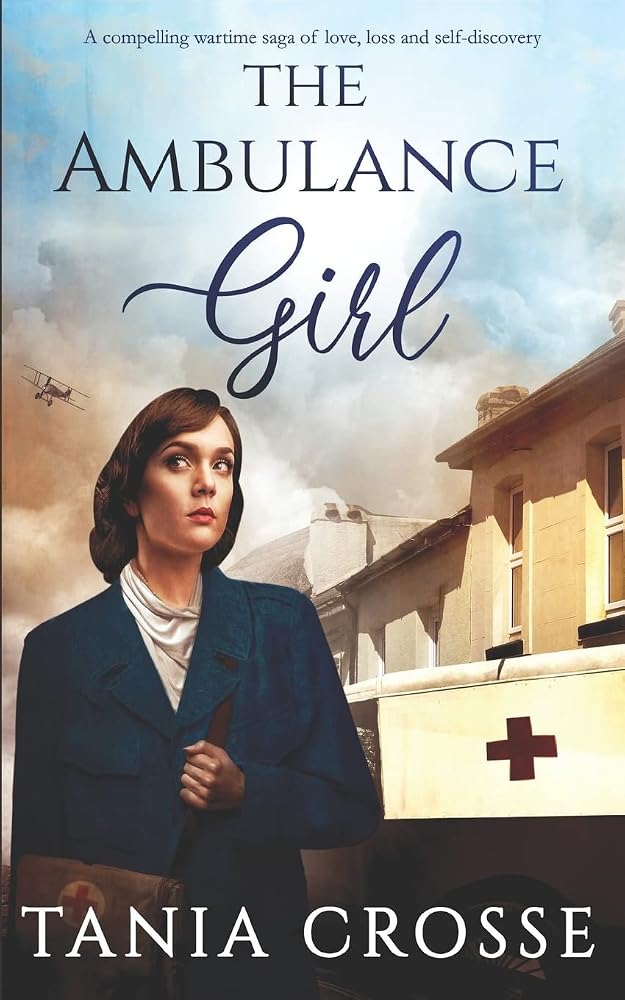 THE AMBULANCE GIRL a compelling wartime saga of love, loss and self-discovery (Devonshire Sagas) cover image