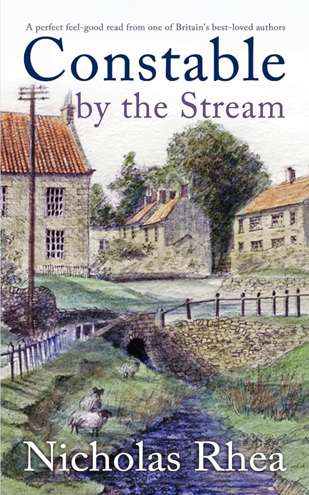 CONSTABLE BY THE STREAM a perfect feel-good read from one of Britain's best-loved authors (Constable Nick Mystery) cover image
