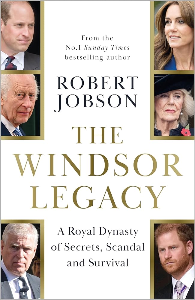 The Windsor Legacy: A Royal Dynasty of Secrets, Scandal and Survival cover image