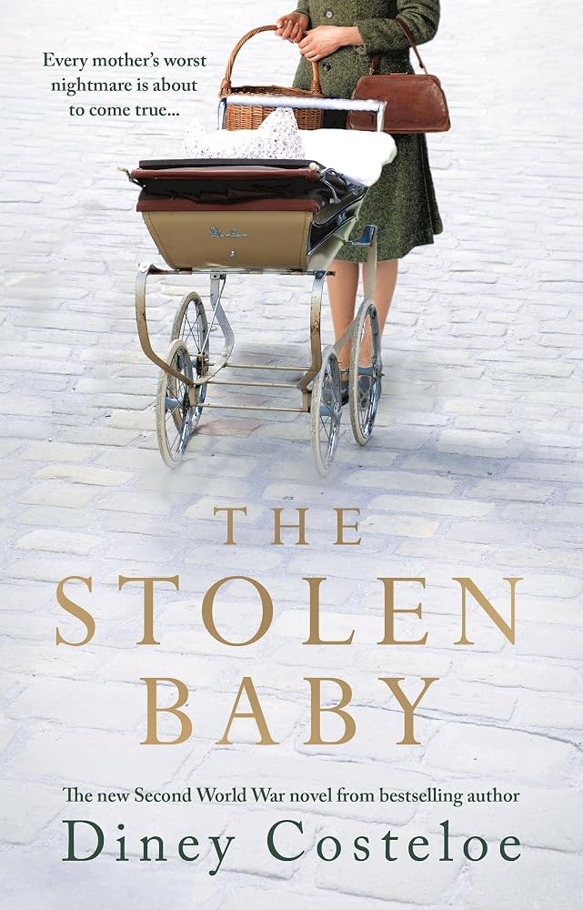 The Stolen Baby: A captivating World War 2 novel based on a true story by bestselling author Diney Costeloe cover image