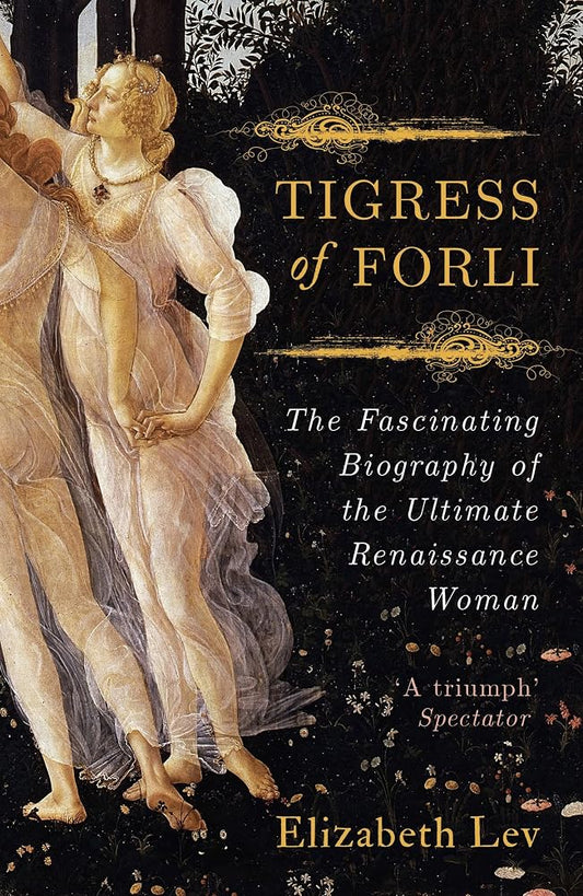 Tigress of Forli: The Life of Caterina Sforza cover image