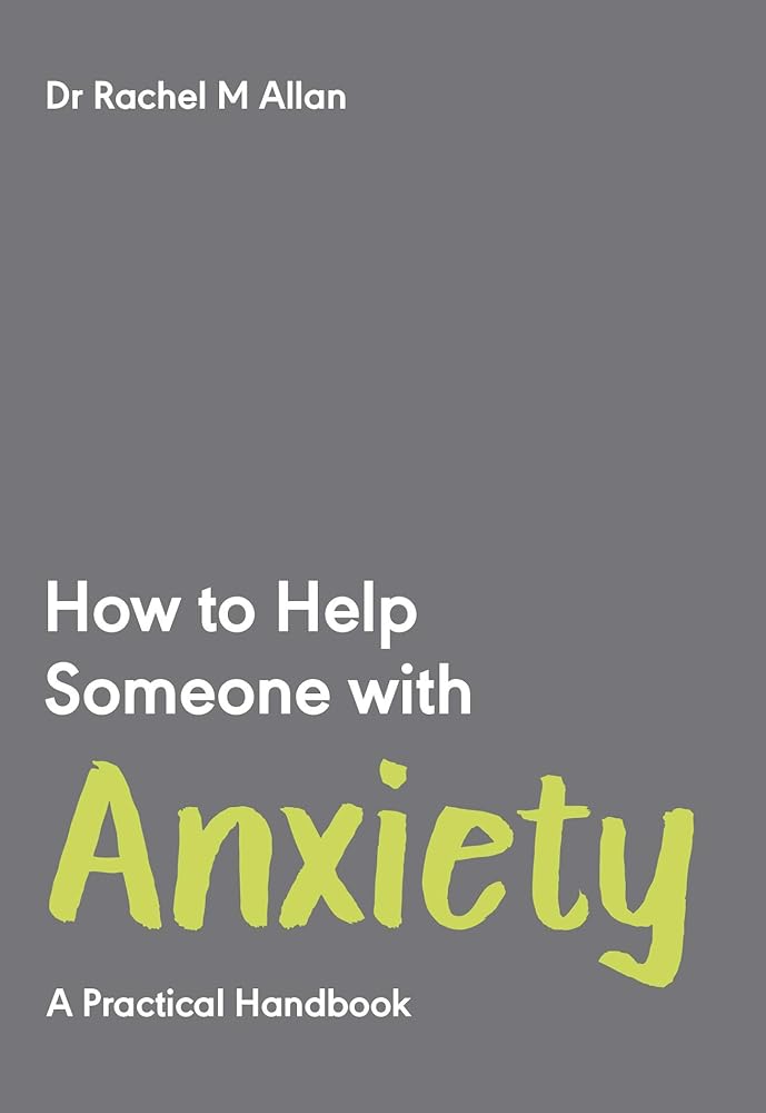How to Help Someone with Anxiety: A Practical Handbook cover image