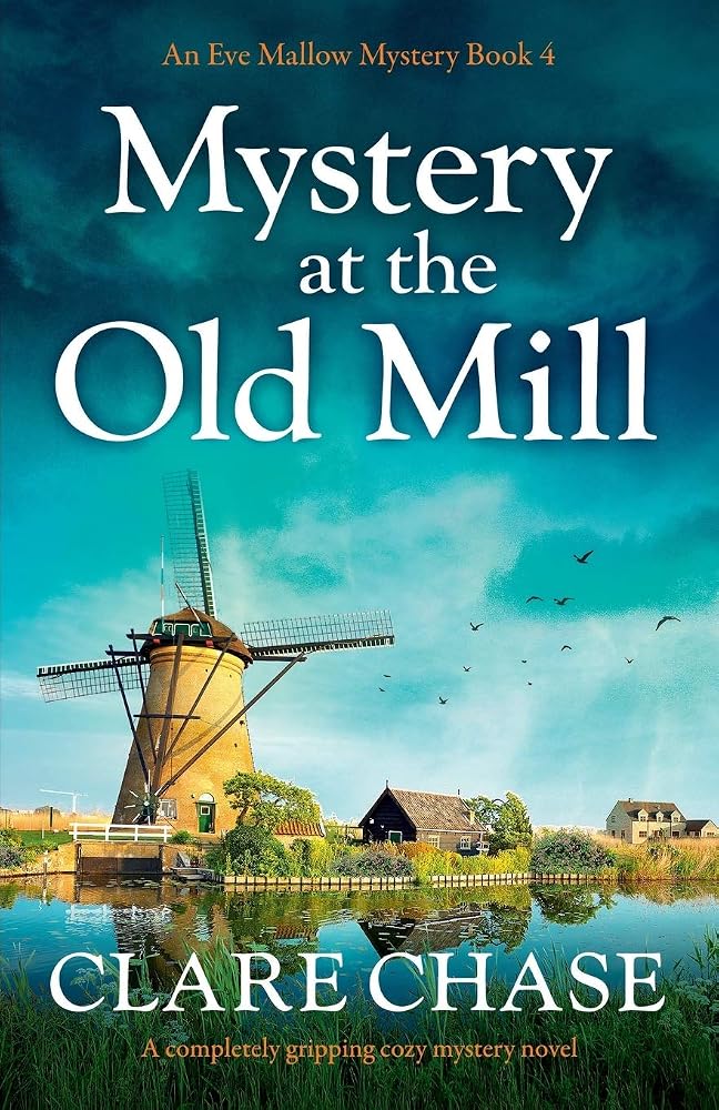 Mystery at the Old Mill: A completely gripping cozy mystery novel (An Eve Mallow Mystery) cover image