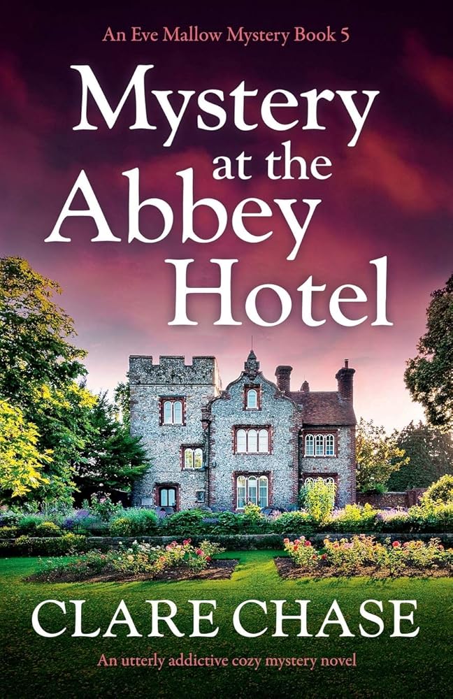 Mystery at the Abbey Hotel: An utterly addictive cozy mystery novel (An Eve Mallow Mystery) cover image