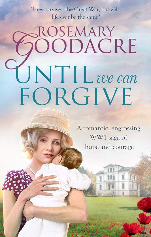 Until We Can Forgive: A romantic, engrossing WWI saga of hope and courage cover image