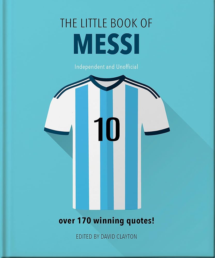 OH The Little Book of Messi Over 170 Winning Quotes!. cover image