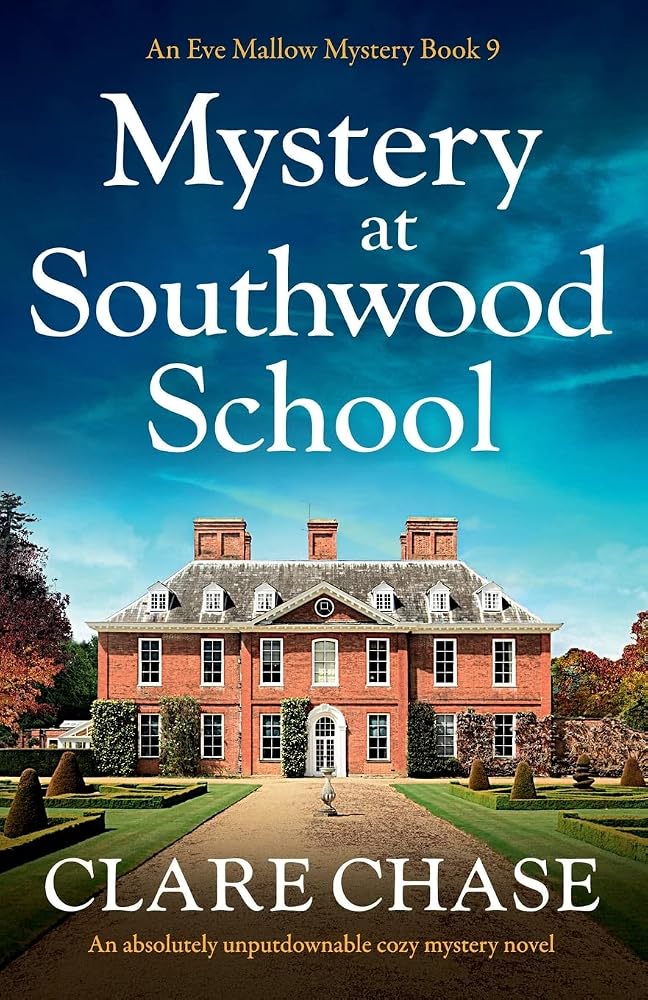 Mystery at Southwood School: An absolutely unputdownable cozy mystery novel (An Eve Mallow Mystery) cover image