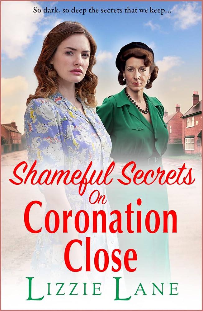 Shameful Secrets on Coronation Close: A gritty, historical saga from Lizzie Lane cover image
