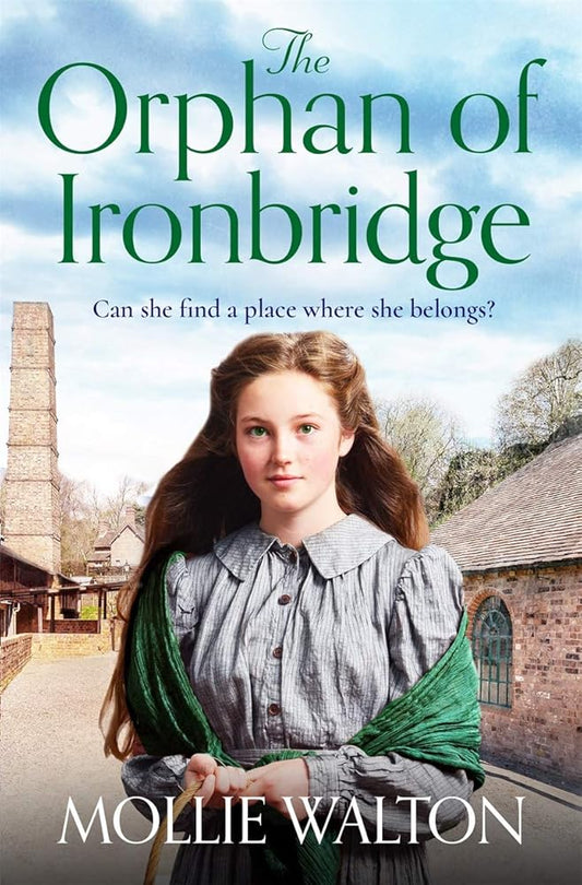 The Orphan of Ironbridge: An emotional and heartwarming family saga cover image