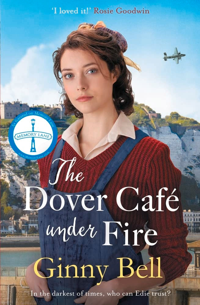 The Dover Cafe Under Fire: A moving and dramatic WWII saga (The Dover Cafe Series Book 3) cover image
