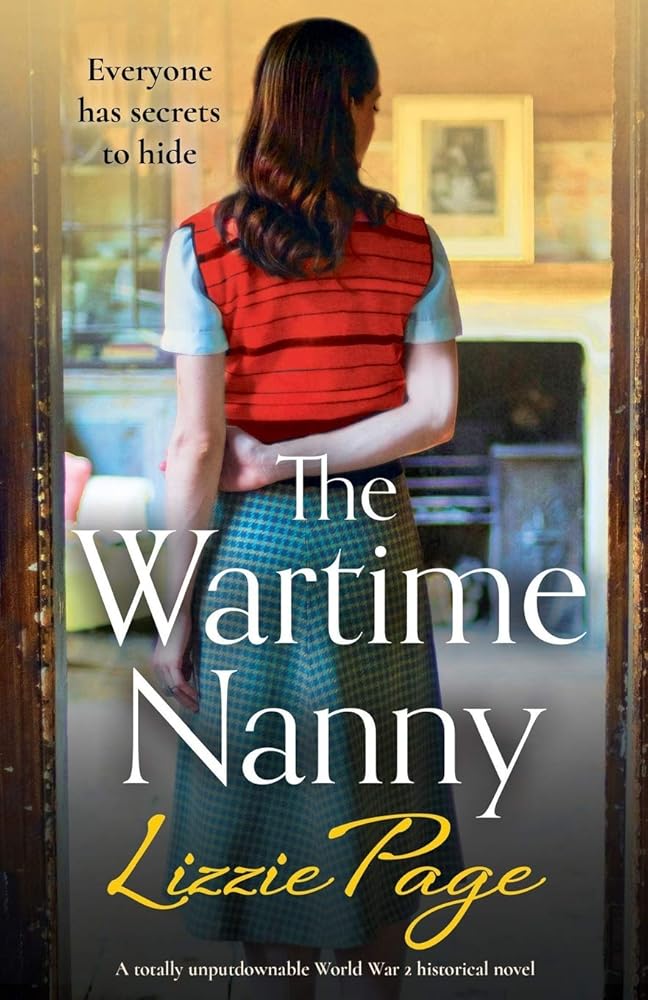 The Wartime Nanny: A totally unputdownable World War 2 historical novel cover image