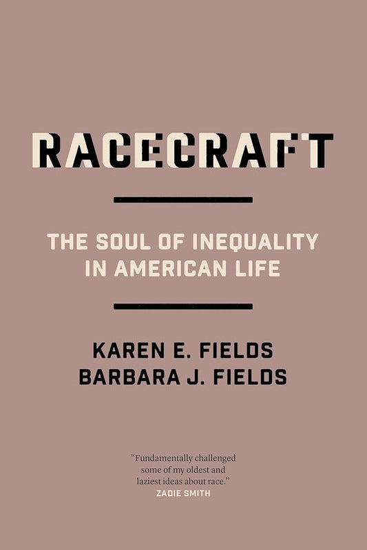 Racecraft: The Soul of Inequality in American Life cover image