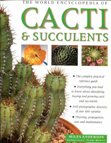 The World Encyclopedia of Cacti and Succulents by Miles Anderson (1999-01-01) cover image