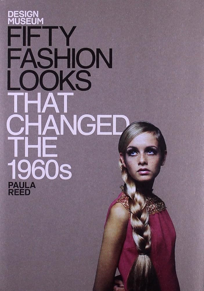 Fifty Fashion Looks that Changed the 1960's cover image