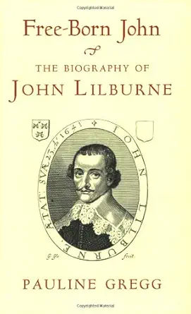 Free-Born John: A Biography of John Lilburne cover image