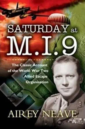 Saturday at M.I.9: The Classic Account of the WW2 Allied Escape Organisation cover image