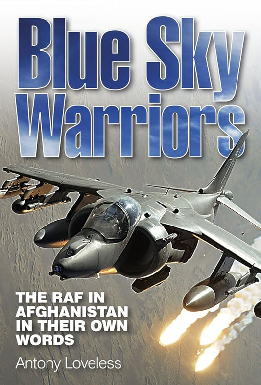 Blue Sky Warriors: The RAF in Afghanistan in Their Own Words cover image