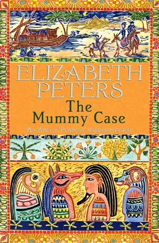 The Mummy Case (Amelia Peabody Murder Mystery) cover image