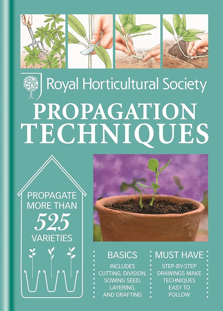 RHS Handbook: Propagation Techniques: Simple techniques for 1000 garden plants (Royal Horticultural Society Handbooks) cover image