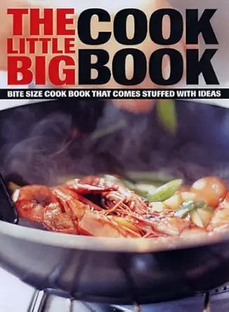 The Little Big Cookbook : Bite-Size Cookbook That Comes Stuffed With Ideas cover image