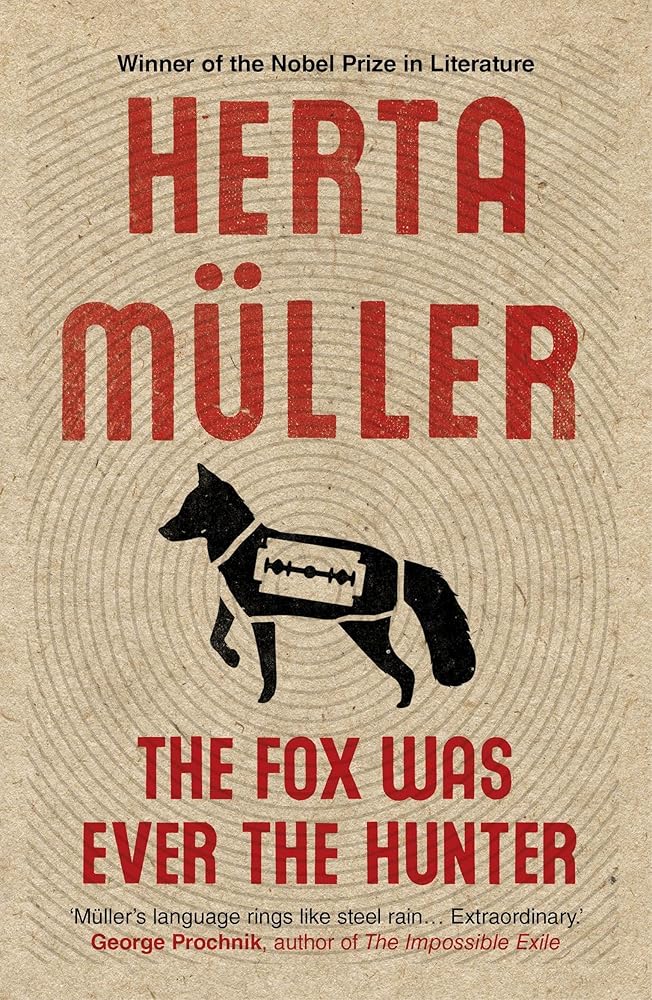 The Fox Was Ever the Hunter [Paperback] [Mar 02, 2017] Herta Muller cover image