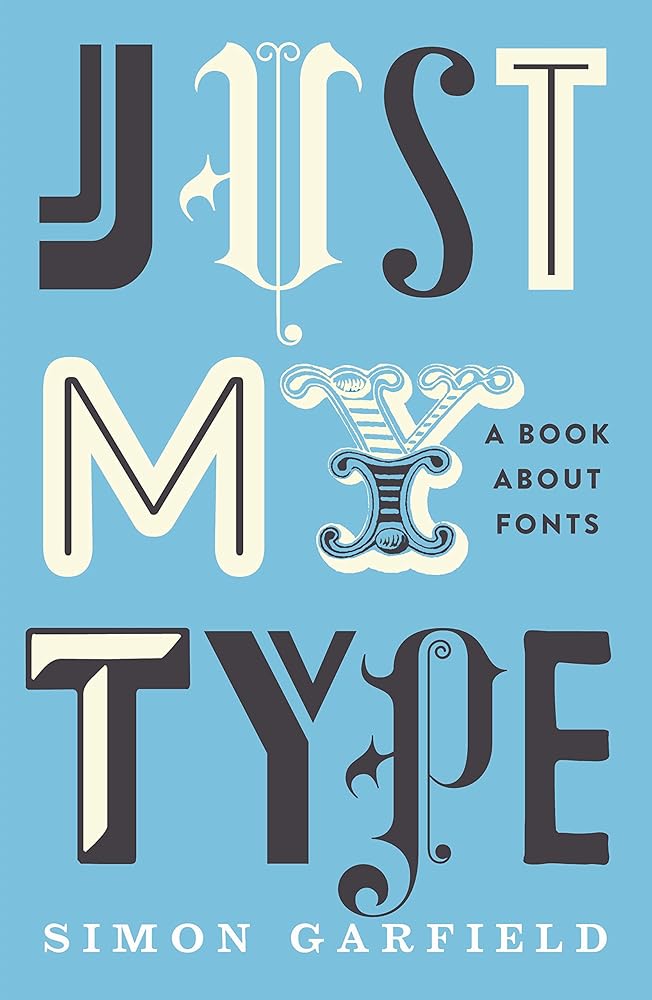 Just My Type: A Book about Fonts cover image