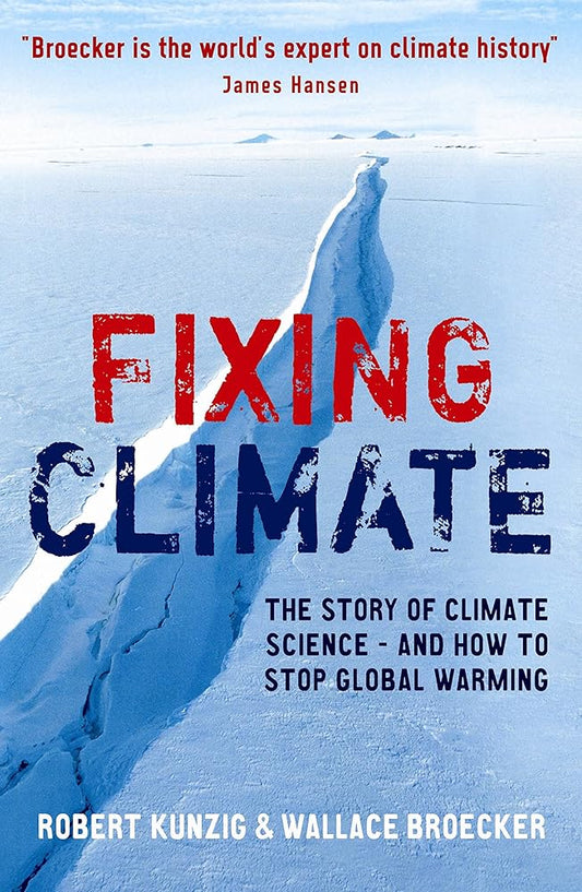 Fixing Climate: The story of climate science - and how to stop global warming cover image