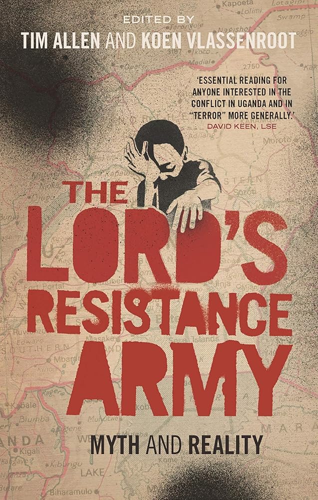 The Lord's Resistance Army: Myth and Reality cover image