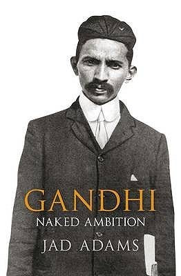 Gandhi: Naked Ambition cover image