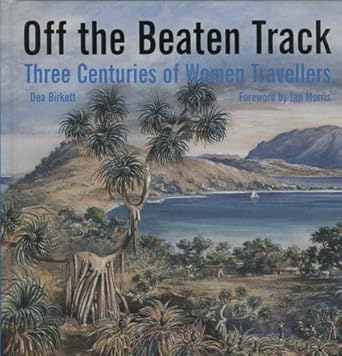 Off the Beaten Track: Three Centuries of Women Travellers cover image