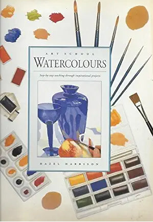 Watercolours: Step-by-Step Teaching Through Inspirational Projects (Art School) cover image