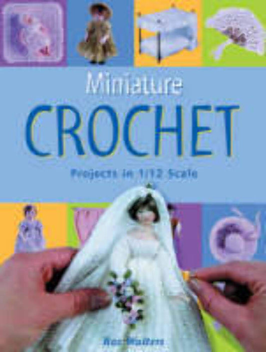 Miniature Crochet: Projects in 1/12 Scale cover image