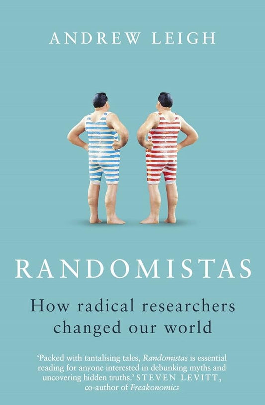Randomistas: How Radical Researchers Changed Our World cover image