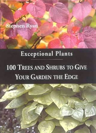Exceptional Plants: 100 Trees and Shrubs to Give Your Garden the Edge cover image
