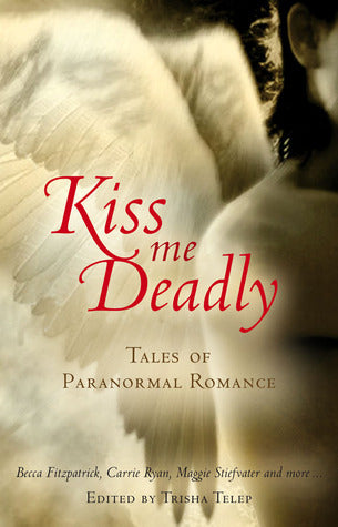 Kiss Me Deadly: Tales of Paranormal Love cover image