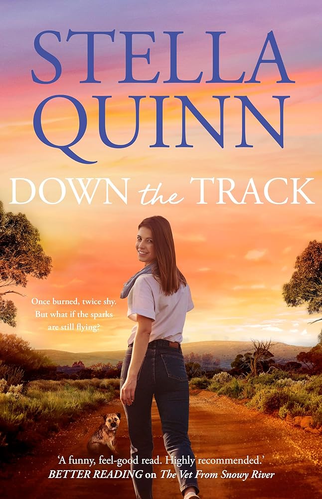 Down the Track: feel-good and funny, unmissable romance, where a grumpy scientist meets a sunny pilot - new from the bestselling author of THE VET FROM SNOWY RIVER and A HOME AMONG THE SNOW GUMS cover image