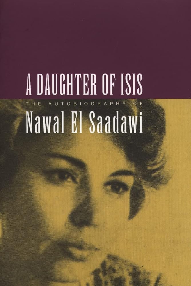 Daughter of Isis, A: The Autobiography of Nawal El Saadawi cover image