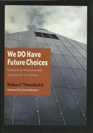 We do have future choices: Strategies for fundamentally changing the 21st century cover image