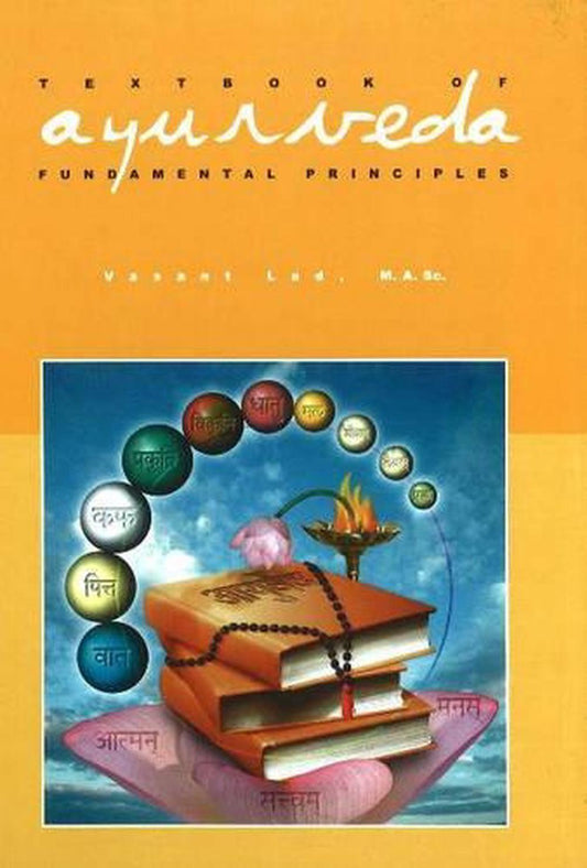 Textbook of Ayurveda, Vol. 1: Fundamental Principles of Ayurveda