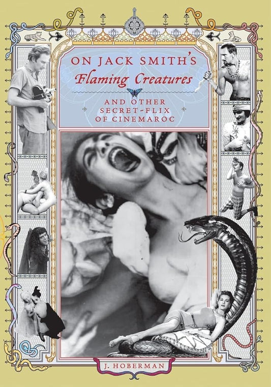 On Jack Smith's "Flaming Creatures" (and other Secret-Flix of Cinemaroc) cover image