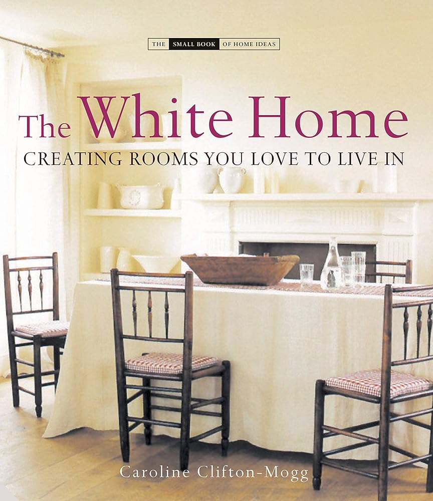 White Home: Creating Homes You Love to Live in cover image