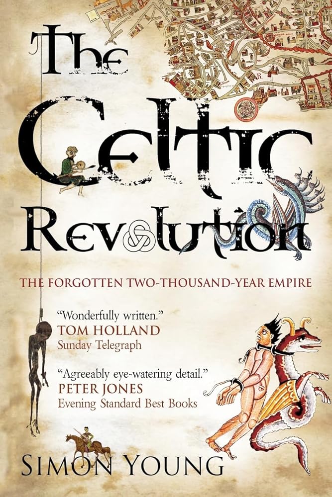 The Celtic Revolution: How Europe was turned upside down, from the early Romans to King Arthur cover image