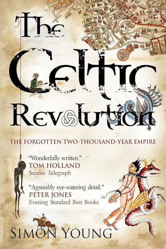 The Celtic Revolution: How Europe was turned upside down, from the early Romans to King Arthur cover image
