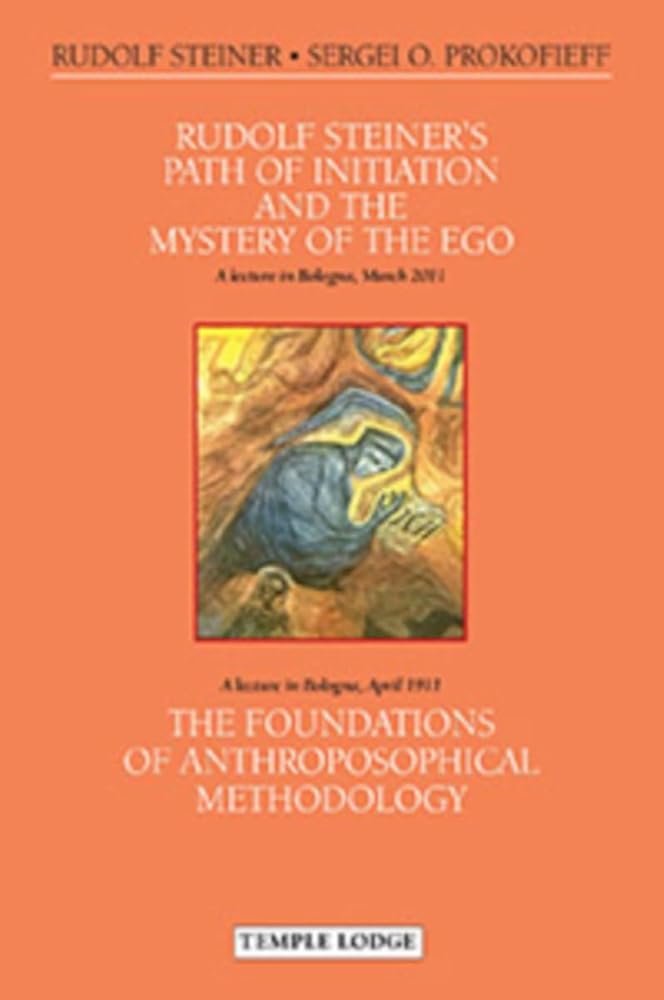 Rudolf Steiner's Path of Initiation and the Mystery of the Ego: and the Foundations of Anthroposophical Methodology cover image
