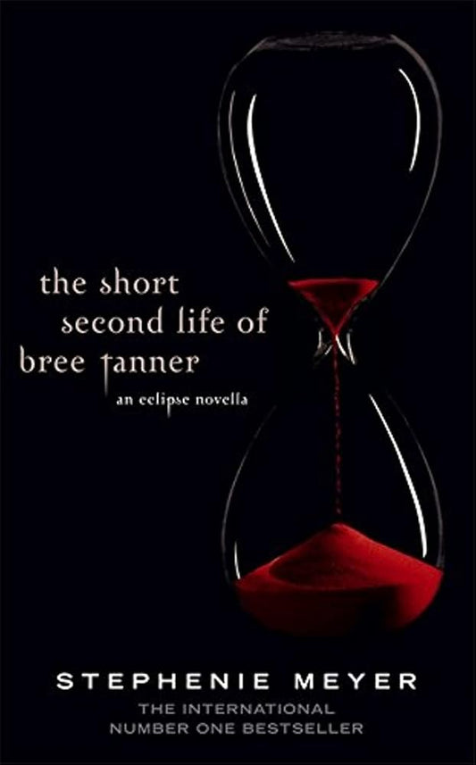 The Short Second Life Of Bree Tanner: An Eclipse Novella (Twilight Saga) cover image