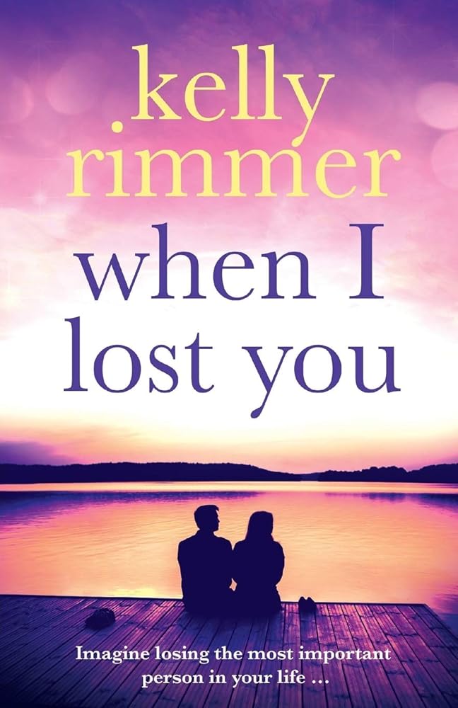 When I Lost You: A gripping, heart breaking novel of lost love cover image