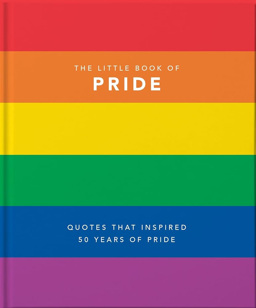 Little Book of Pride: Quotes that Inspired 50 Years of Pride (The Little Books of Lifestyle, Reference & Pop Culture, 1) cover image
