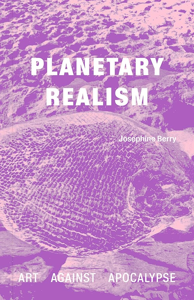 Planetary Realism: Art Against Apocalypse cover image